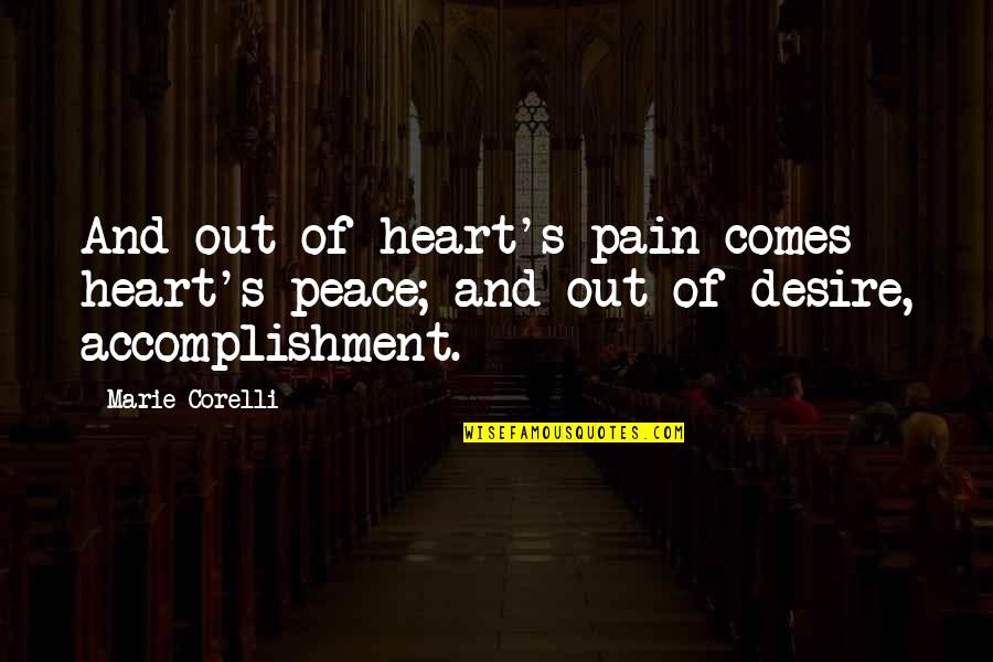 Crossly Quotes By Marie Corelli: And out of heart's pain comes heart's peace;