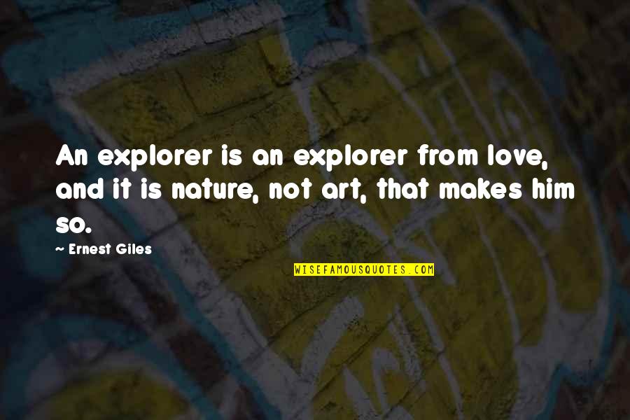 Crossroads 1986 Movie Quotes By Ernest Giles: An explorer is an explorer from love, and