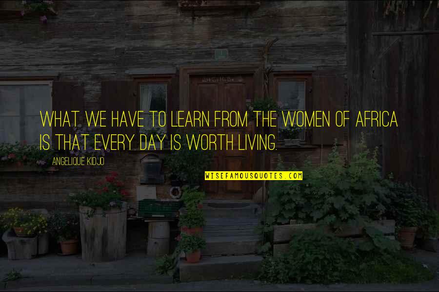 Crossroads Demon Quotes By Angelique Kidjo: What we have to learn from the women