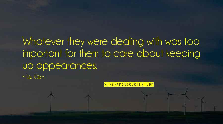 Crossroads Quote Quotes By Liu Cixin: Whatever they were dealing with was too important Crossroads Quote Quotes By Liu Cixin: Whatever they were dealing with was too important