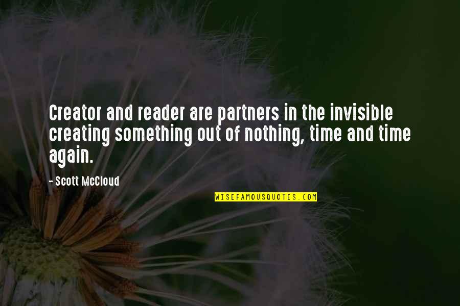 Crosstalk America Quotes By Scott McCloud: Creator and reader are partners in the invisible Crosstalk America Quotes By Scott McCloud: Creator and reader are partners in the invisible