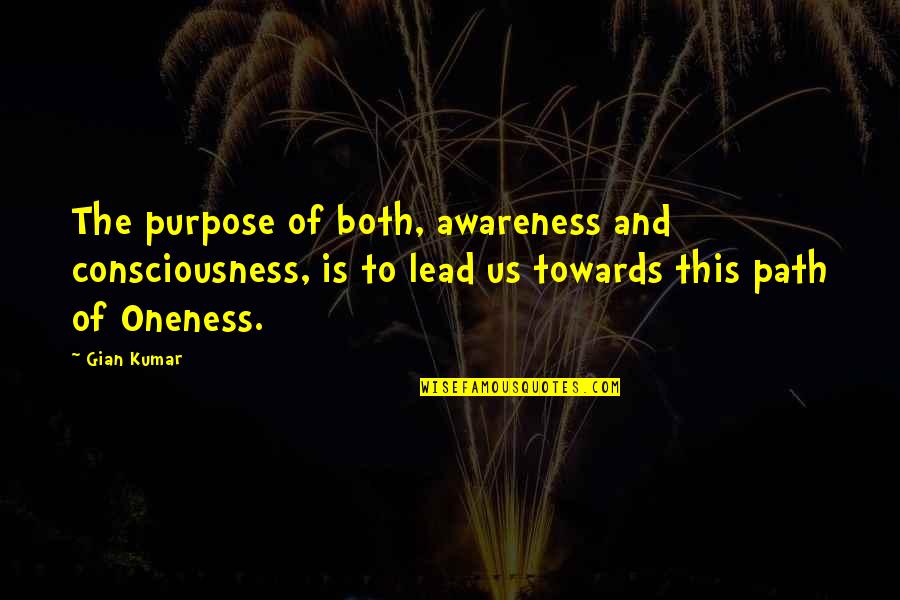 Crosswalk Inspirational Quotes By Gian Kumar: The purpose of both, awareness and consciousness, is