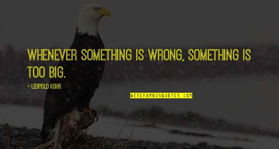 Crossword Puzzle With Quotes By Leopold Kohr: Whenever something is wrong, something is too big.