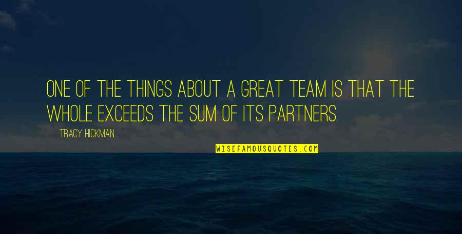 Crosthwaite Custom Quotes By Tracy Hickman: One of the things about a great team Crosthwaite Custom Quotes By Tracy Hickman: One of the things about a great team