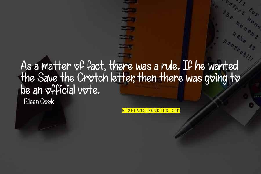 Crotch Quotes By Eileen Cook: As a matter of fact, there was a