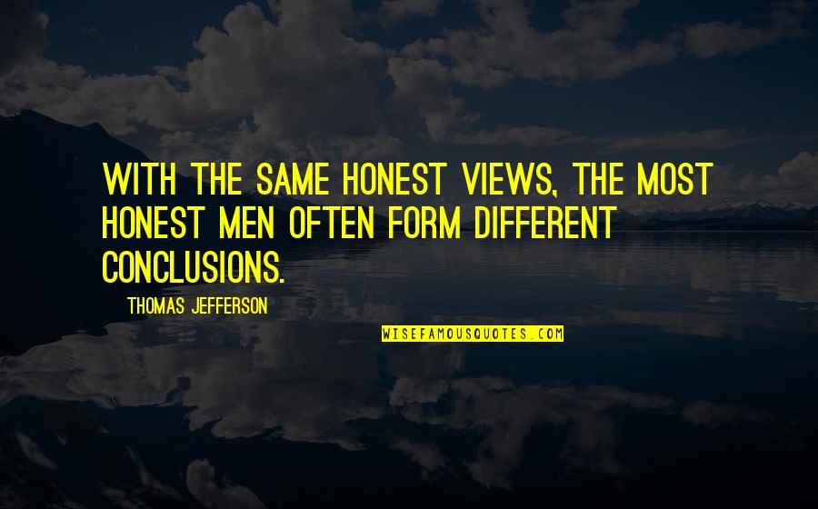 Croton Quotes By Thomas Jefferson: With the same honest views, the most honest