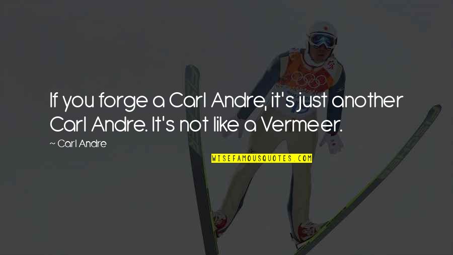 Crotons For Sale Quotes By Carl Andre: If you forge a Carl Andre, it's just