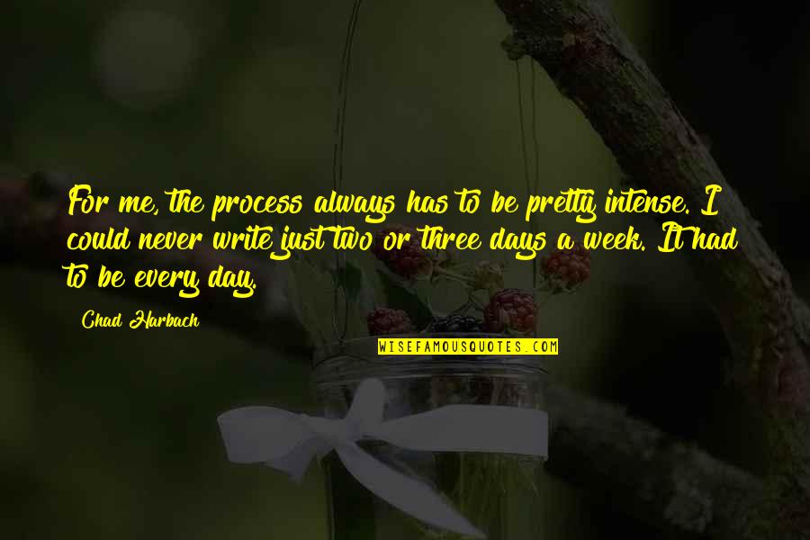 Crotty Funeral Home Quotes By Chad Harbach: For me, the process always has to be Crotty Funeral Home Quotes By Chad Harbach: For me, the process always has to be