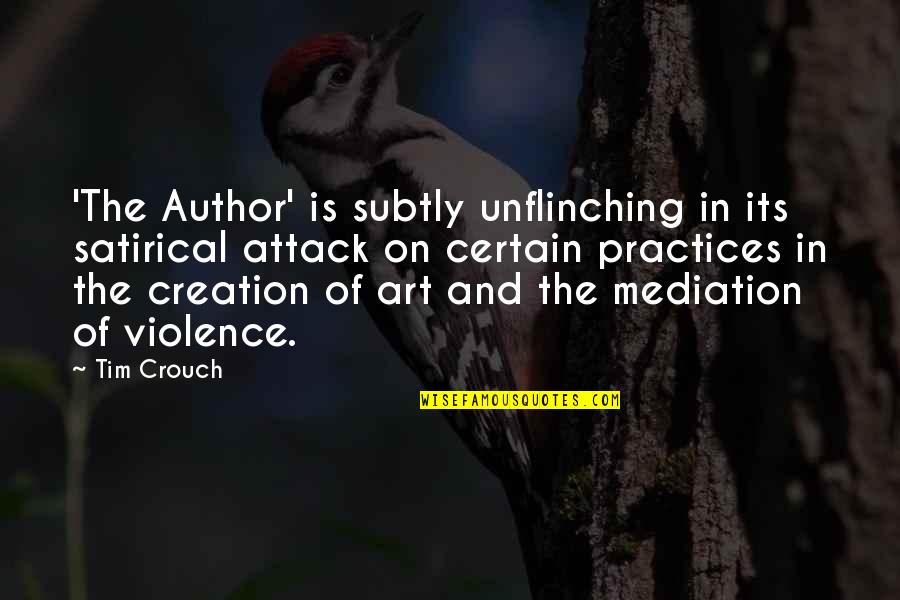 Crouch'd Quotes By Tim Crouch: 'The Author' is subtly unflinching in its satirical
