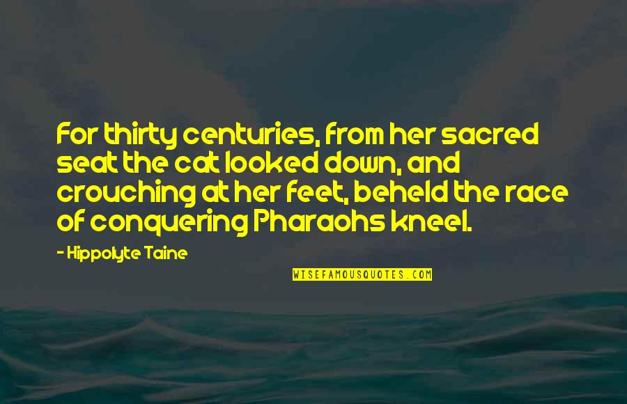 Crouching Quotes By Hippolyte Taine: For thirty centuries, from her sacred seat the