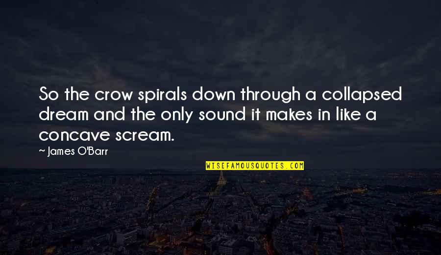 Crow Eric Draven Quotes By James O'Barr: So the crow spirals down through a collapsed