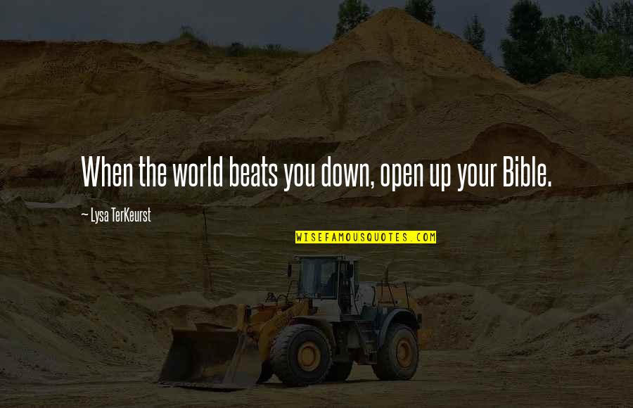 Crow Gideon Quotes By Lysa TerKeurst: When the world beats you down, open up Crow Gideon Quotes By Lysa TerKeurst: When the world beats you down, open up