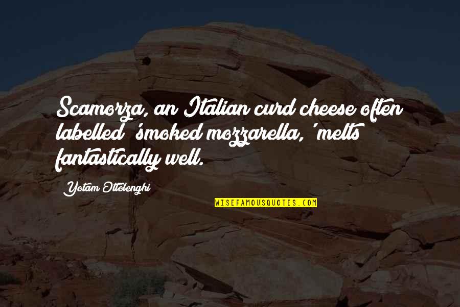 Crowchild Dr Quotes By Yotam Ottolenghi: Scamorza, an Italian curd cheese often labelled 'smoked Crowchild Dr Quotes By Yotam Ottolenghi: Scamorza, an Italian curd cheese often labelled 'smoked
