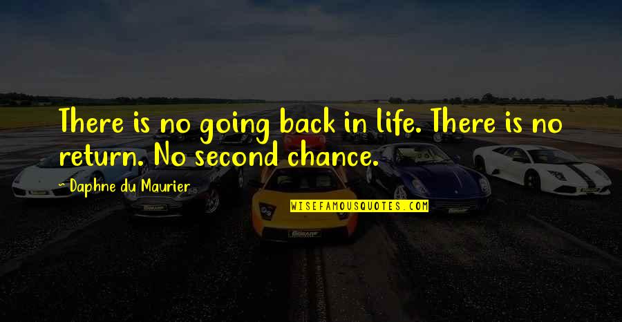 Crowchild Twin Quotes By Daphne Du Maurier: There is no going back in life. There Crowchild Twin Quotes By Daphne Du Maurier: There is no going back in life. There