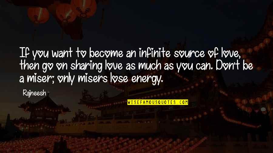 Crowd Quotes Quotes By Rajneesh: If you want to become an infinite source