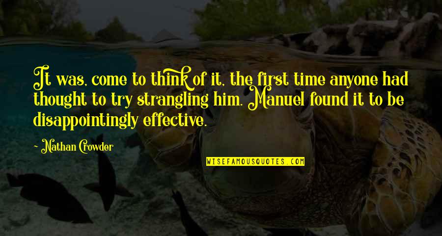 Crowder Quotes By Nathan Crowder: It was, come to think of it, the Crowder Quotes By Nathan Crowder: It was, come to think of it, the