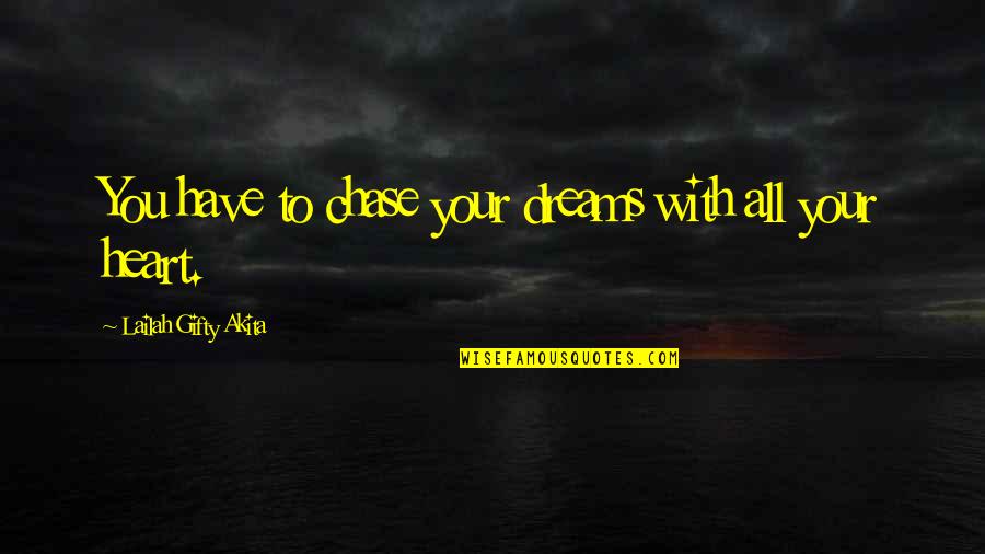 Crowdsourcing Jobs Quotes By Lailah Gifty Akita: You have to chase your dreams with all Crowdsourcing Jobs Quotes By Lailah Gifty Akita: You have to chase your dreams with all