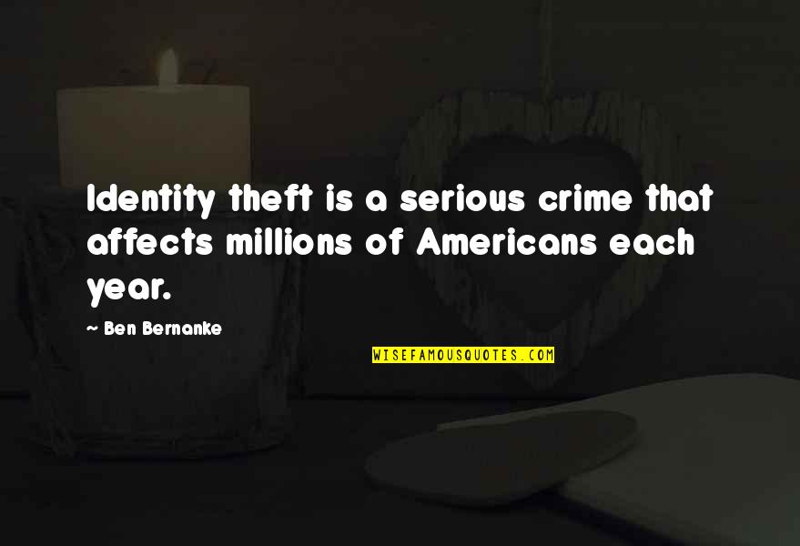 Crowdus Logo Quotes By Ben Bernanke: Identity theft is a serious crime that affects