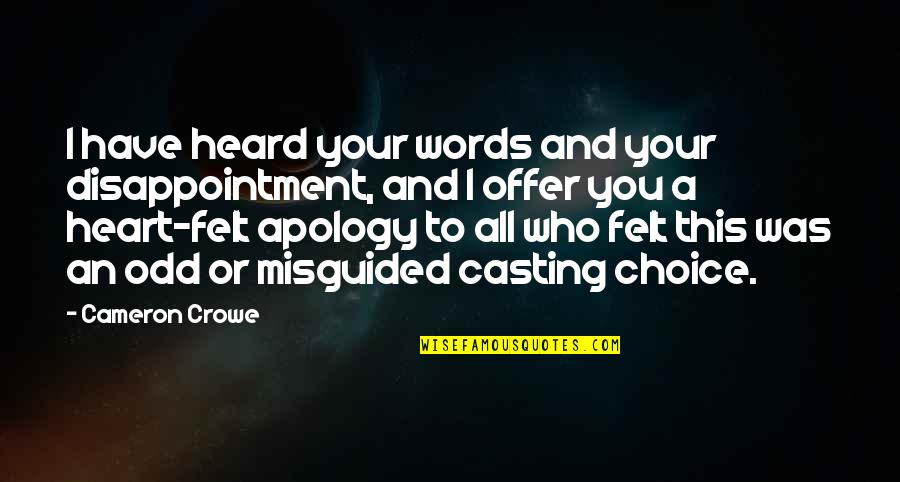 Crowe's Quotes By Cameron Crowe: I have heard your words and your disappointment,