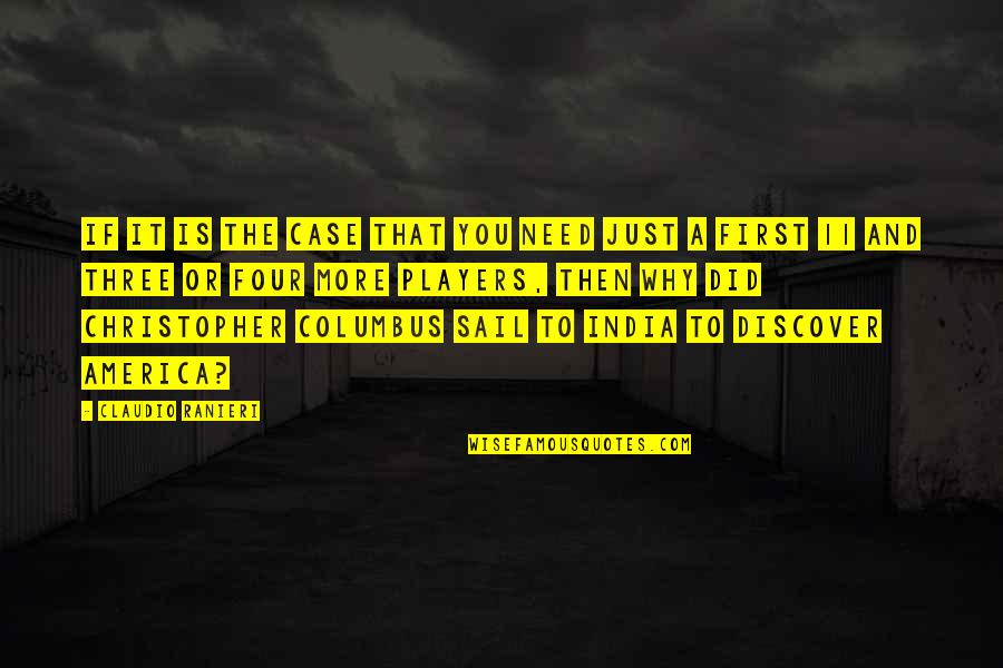 Crowhurst Place Quotes By Claudio Ranieri: If it is the case that you need Crowhurst Place Quotes By Claudio Ranieri: If it is the case that you need