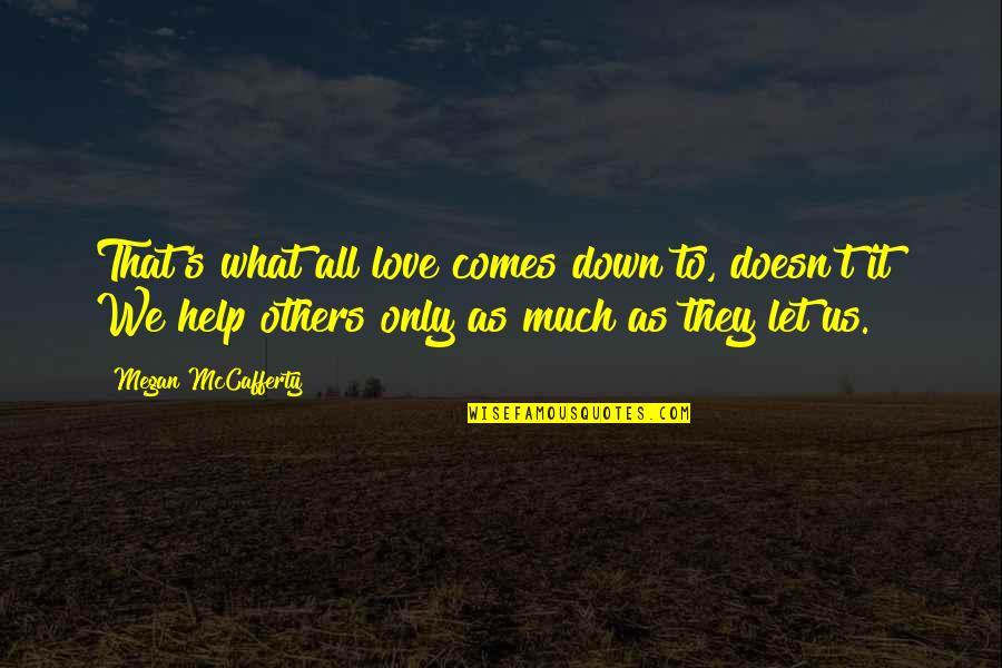 Crowley Supernatural Best Quotes By Megan McCafferty: That's what all love comes down to, doesn't