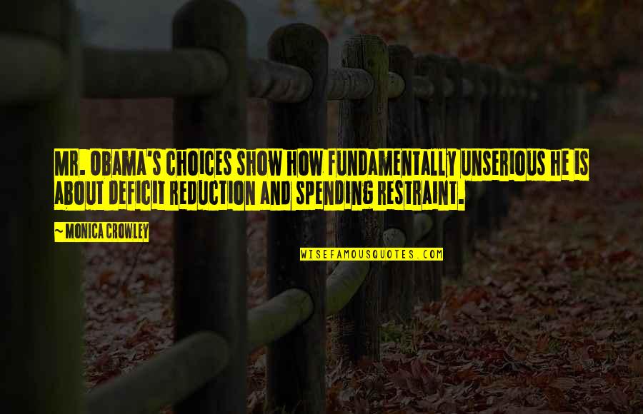 Crowley's Quotes By Monica Crowley: Mr. Obama's choices show how fundamentally unserious he Crowley's Quotes By Monica Crowley: Mr. Obama's choices show how fundamentally unserious he