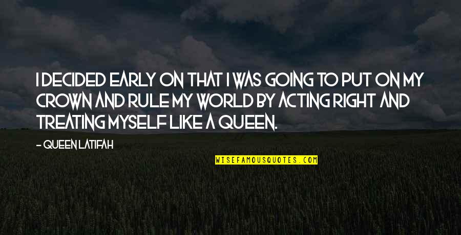 Crown And Queen Quotes By Queen Latifah: I decided early on that I was going Crown And Queen Quotes By Queen Latifah: I decided early on that I was going