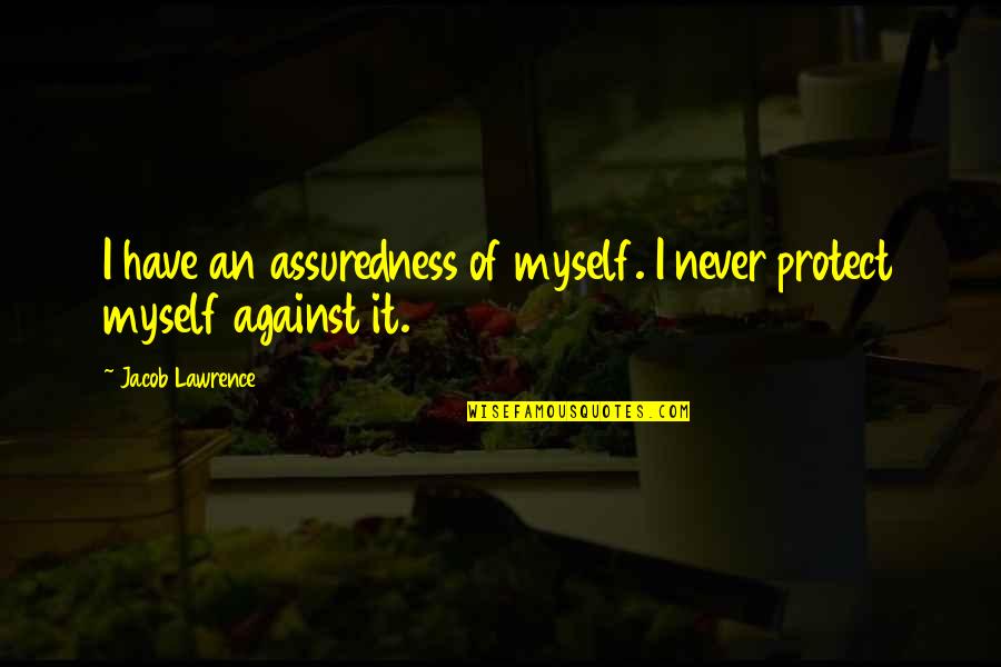 Crown Molding Quotes By Jacob Lawrence: I have an assuredness of myself. I never