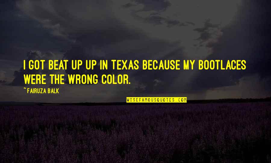 Crown Wearing Quotes By Fairuza Balk: I got beat up up in Texas because