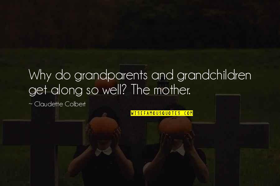 Crowningshieldite Quotes By Claudette Colbert: Why do grandparents and grandchildren get along so Crowningshieldite Quotes By Claudette Colbert: Why do grandparents and grandchildren get along so