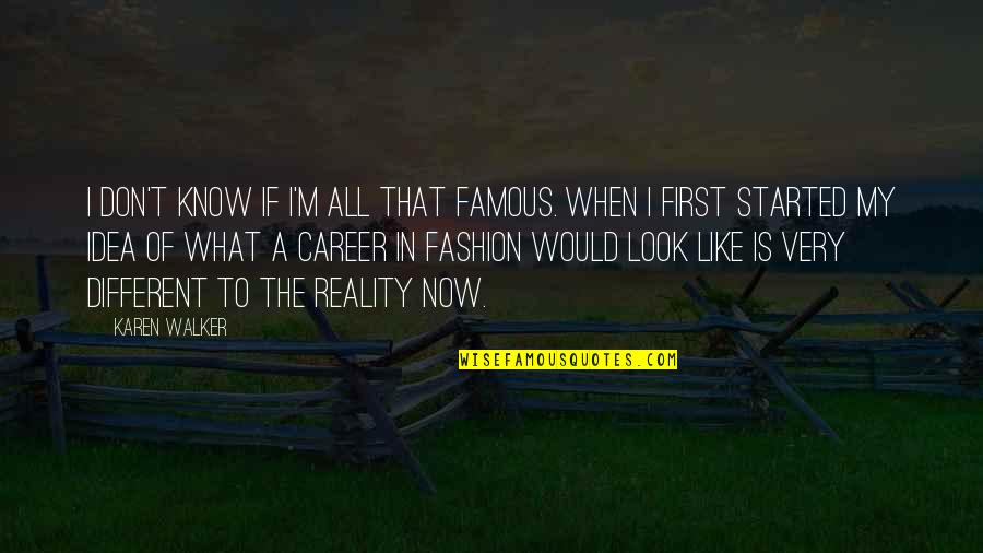 Crownover Middle Denton Quotes By Karen Walker: I don't know if I'm all that famous. Crownover Middle Denton Quotes By Karen Walker: I don't know if I'm all that famous.