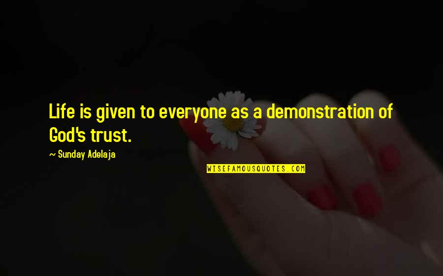 Crownover Middle Denton Quotes By Sunday Adelaja: Life is given to everyone as a demonstration Crownover Middle Denton Quotes By Sunday Adelaja: Life is given to everyone as a demonstration