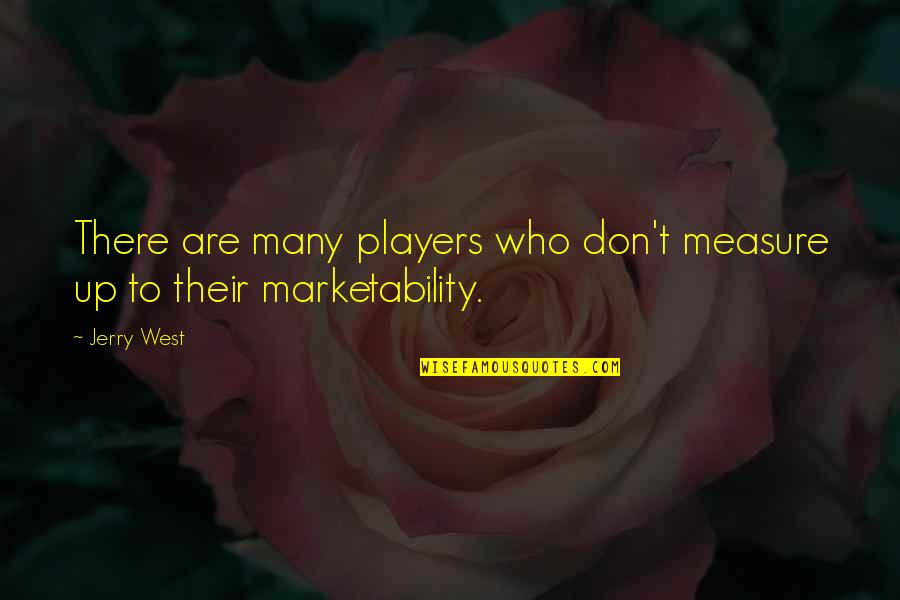 Crowns Tumblr Quotes By Jerry West: There are many players who don't measure up