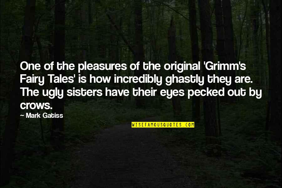 Crows Quotes By Mark Gatiss: One of the pleasures of the original 'Grimm's