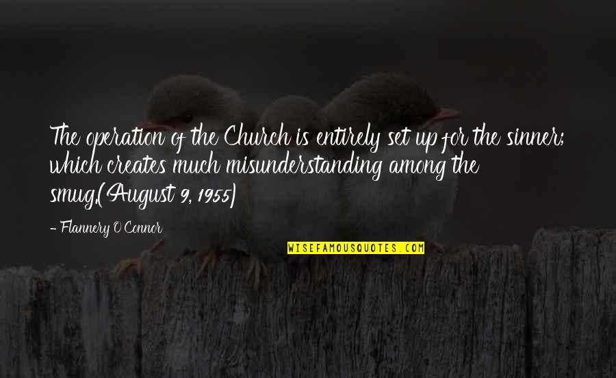 Crting Quotes By Flannery O'Connor: The operation of the Church is entirely set Crting Quotes By Flannery O'Connor: The operation of the Church is entirely set