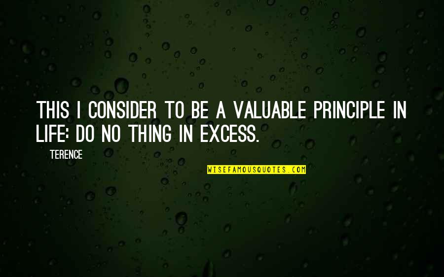 Crting Quotes By Terence: This I consider to be a valuable principle