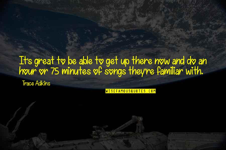 Crting Quotes By Trace Adkins: It's great to be able to get up Crting Quotes By Trace Adkins: It's great to be able to get up