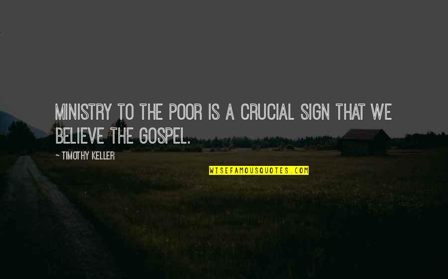 Crucial Quotes By Timothy Keller: Ministry to the poor is a crucial sign