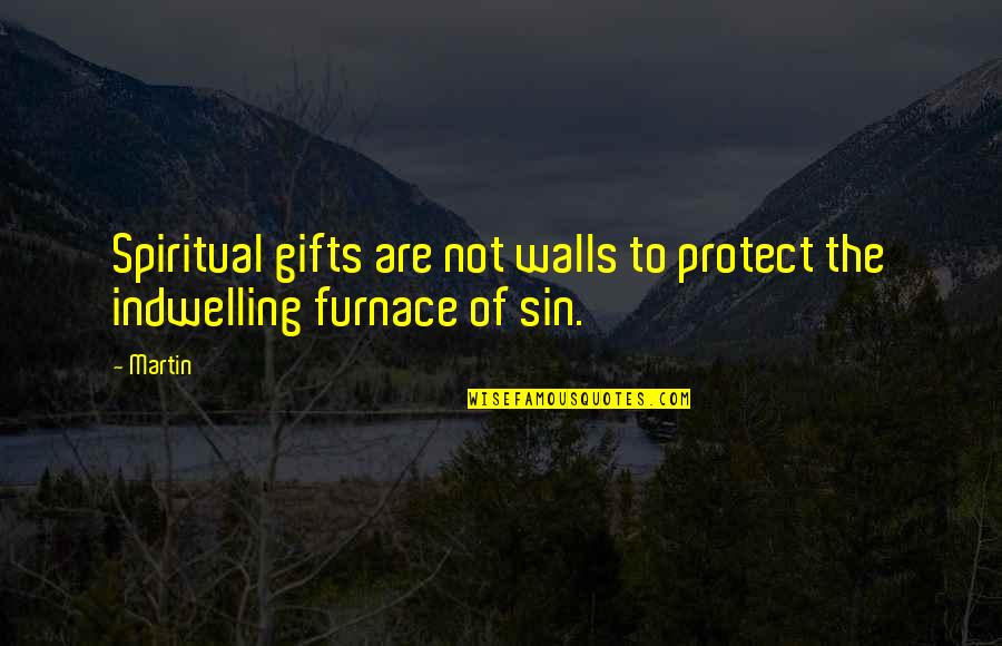 Crucible Act 2 Elizabeth Quotes By Martin: Spiritual gifts are not walls to protect the
