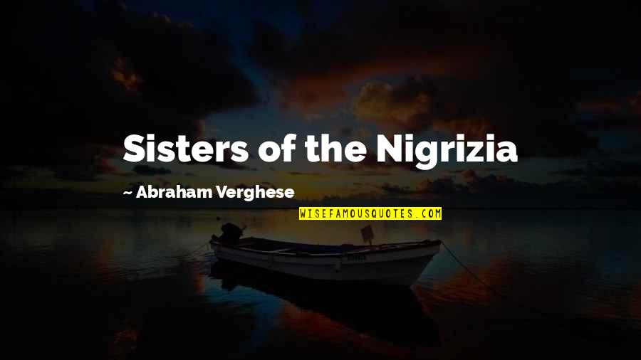 Crucible And Dressmaker Quotes By Abraham Verghese: Sisters of the Nigrizia