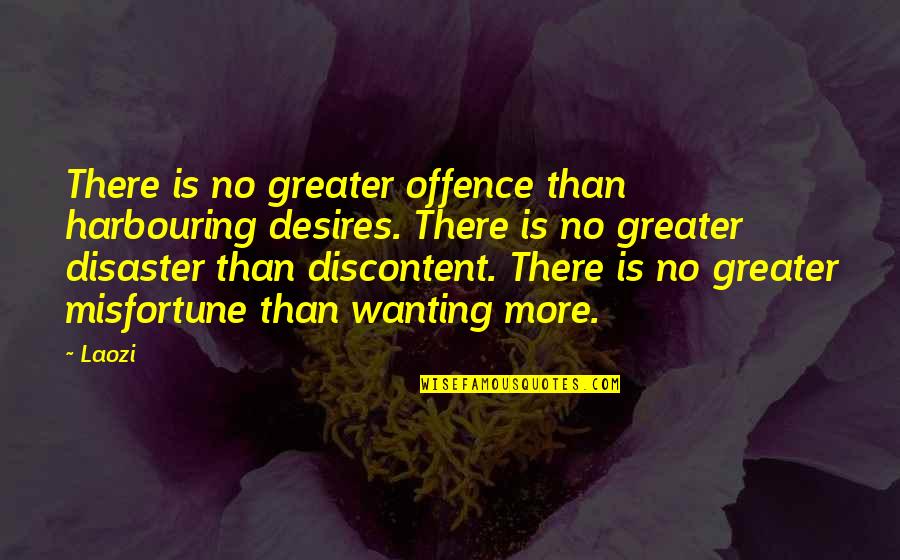 Crucible False Accusations Quotes By Laozi: There is no greater offence than harbouring desires. Crucible False Accusations Quotes By Laozi: There is no greater offence than harbouring desires.