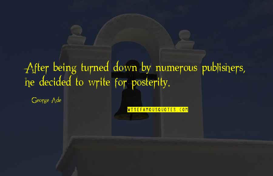 Crucifijos Para Quotes By George Ade: After being turned down by numerous publishers, he