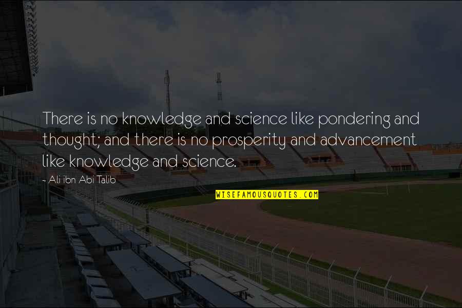 Crucifix Quotes By Ali Ibn Abi Talib: There is no knowledge and science like pondering