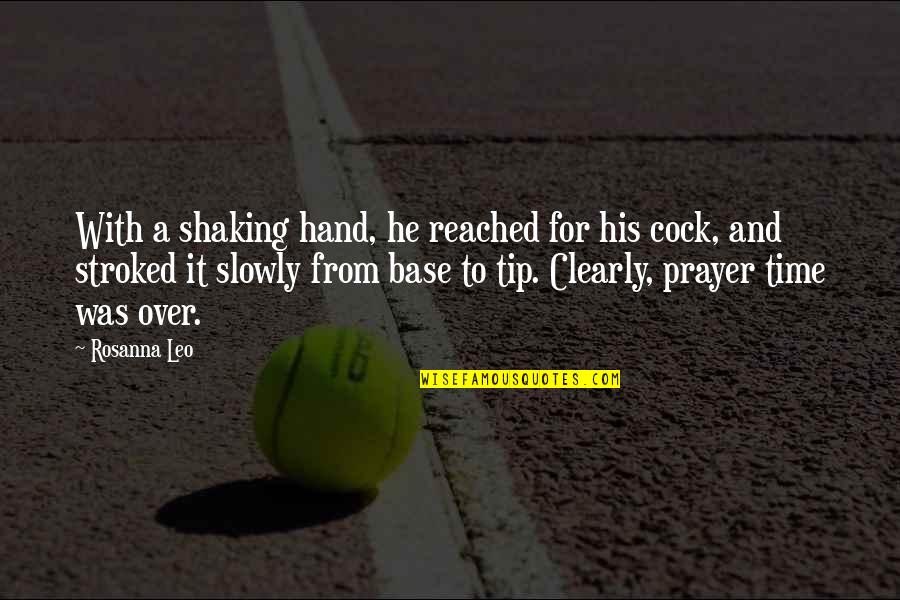 Crucifixo Com Quotes By Rosanna Leo: With a shaking hand, he reached for his Crucifixo Com Quotes By Rosanna Leo: With a shaking hand, he reached for his