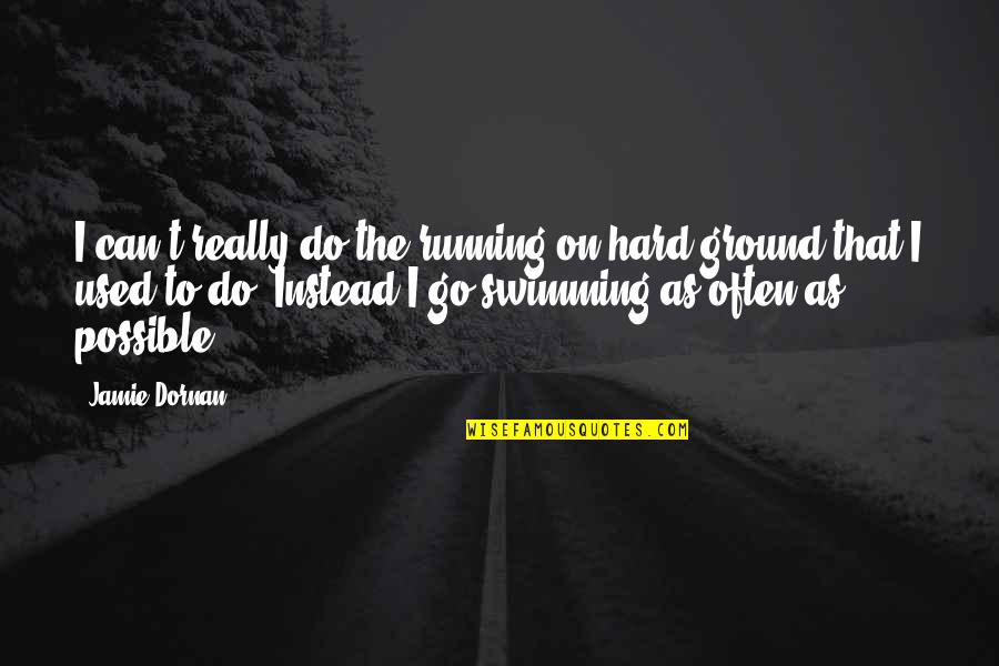 Crucifixo Frontal Baixo Quotes By Jamie Dornan: I can't really do the running on hard Crucifixo Frontal Baixo Quotes By Jamie Dornan: I can't really do the running on hard