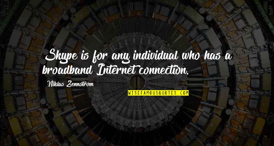 Crucifying Quotes By Niklas Zennstrom: Skype is for any individual who has a