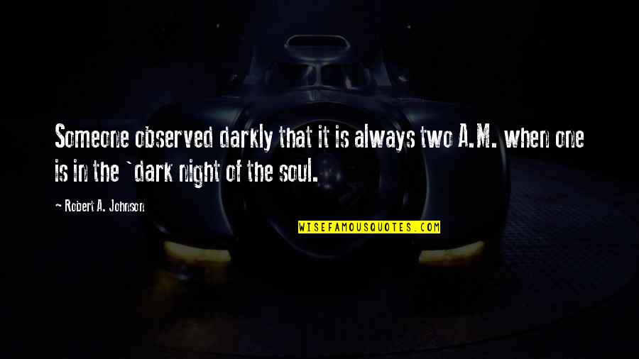 Crudas Realidades Quotes By Robert A. Johnson: Someone observed darkly that it is always two Crudas Realidades Quotes By Robert A. Johnson: Someone observed darkly that it is always two