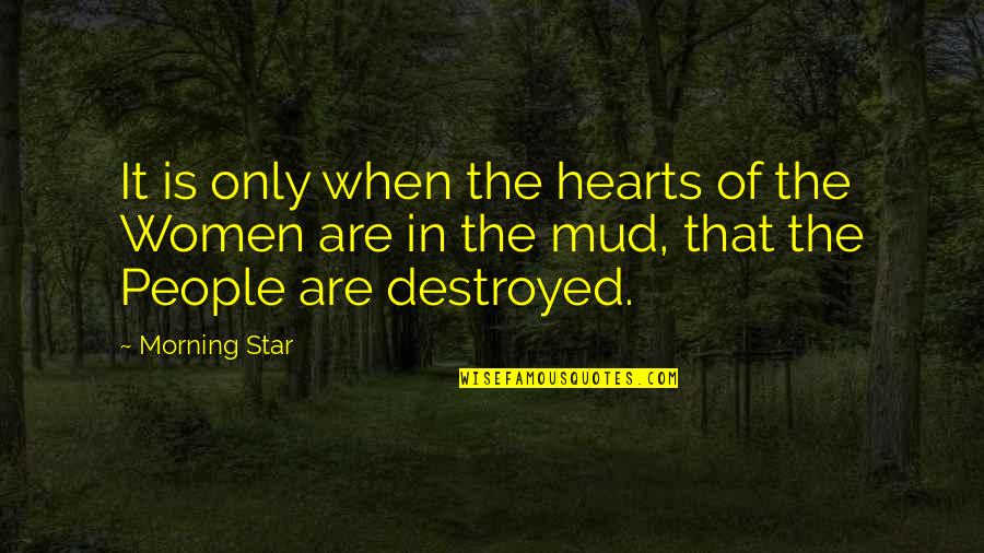 Cruddy Quotes By Morning Star: It is only when the hearts of the