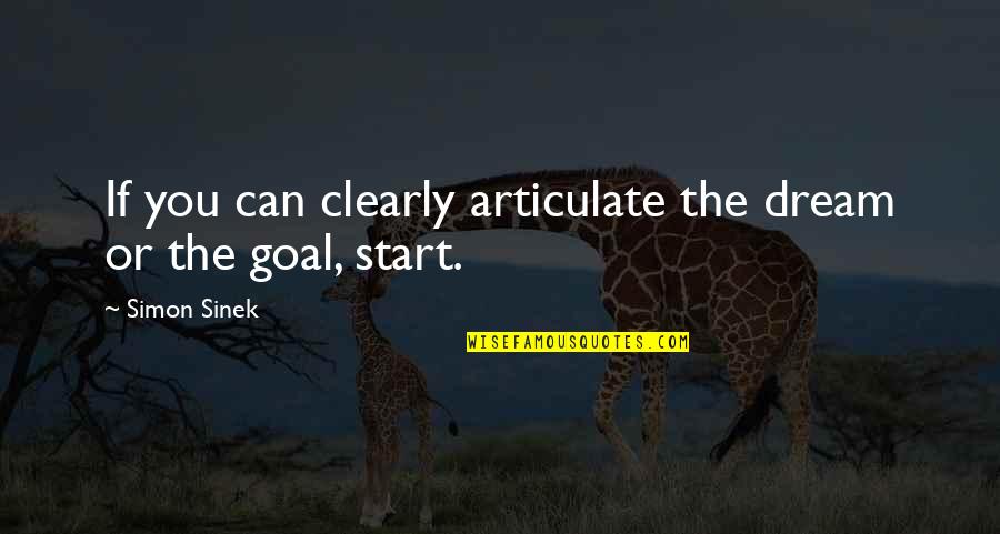 Crude Humour Quotes By Simon Sinek: If you can clearly articulate the dream or