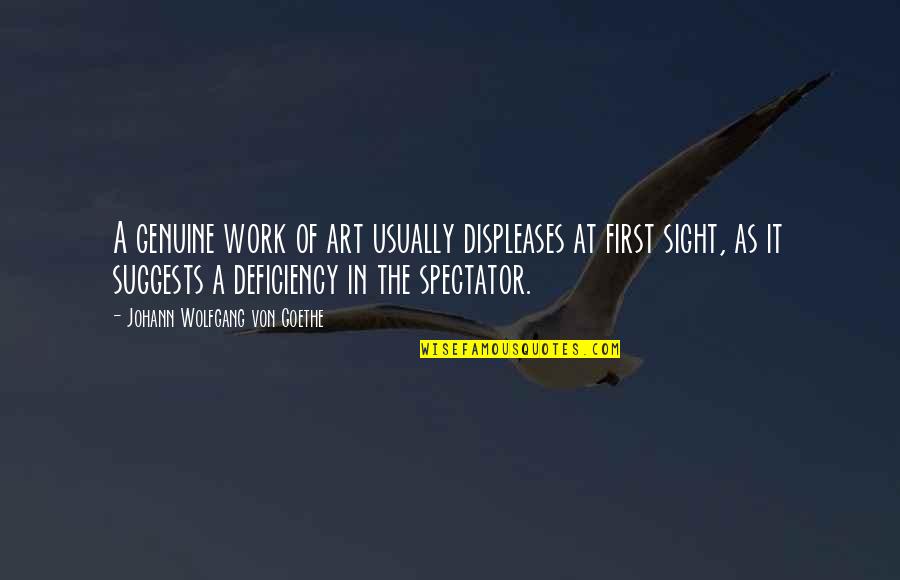 Crue Quotes By Johann Wolfgang Von Goethe: A genuine work of art usually displeases at